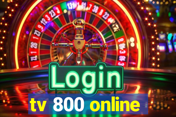 tv 800 online